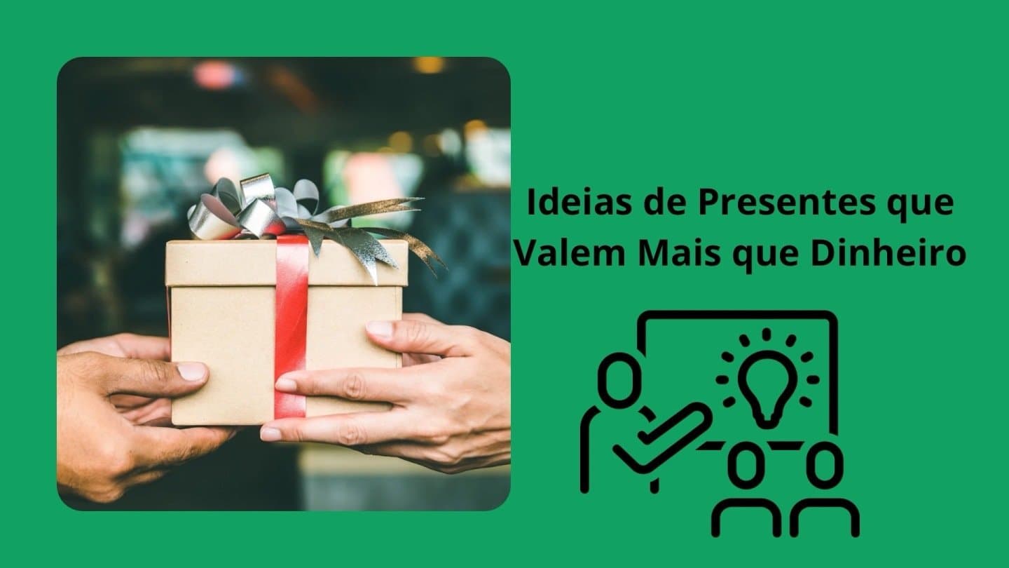 🎁 Ideias de Presentes que Valem Mais que Dinheiro