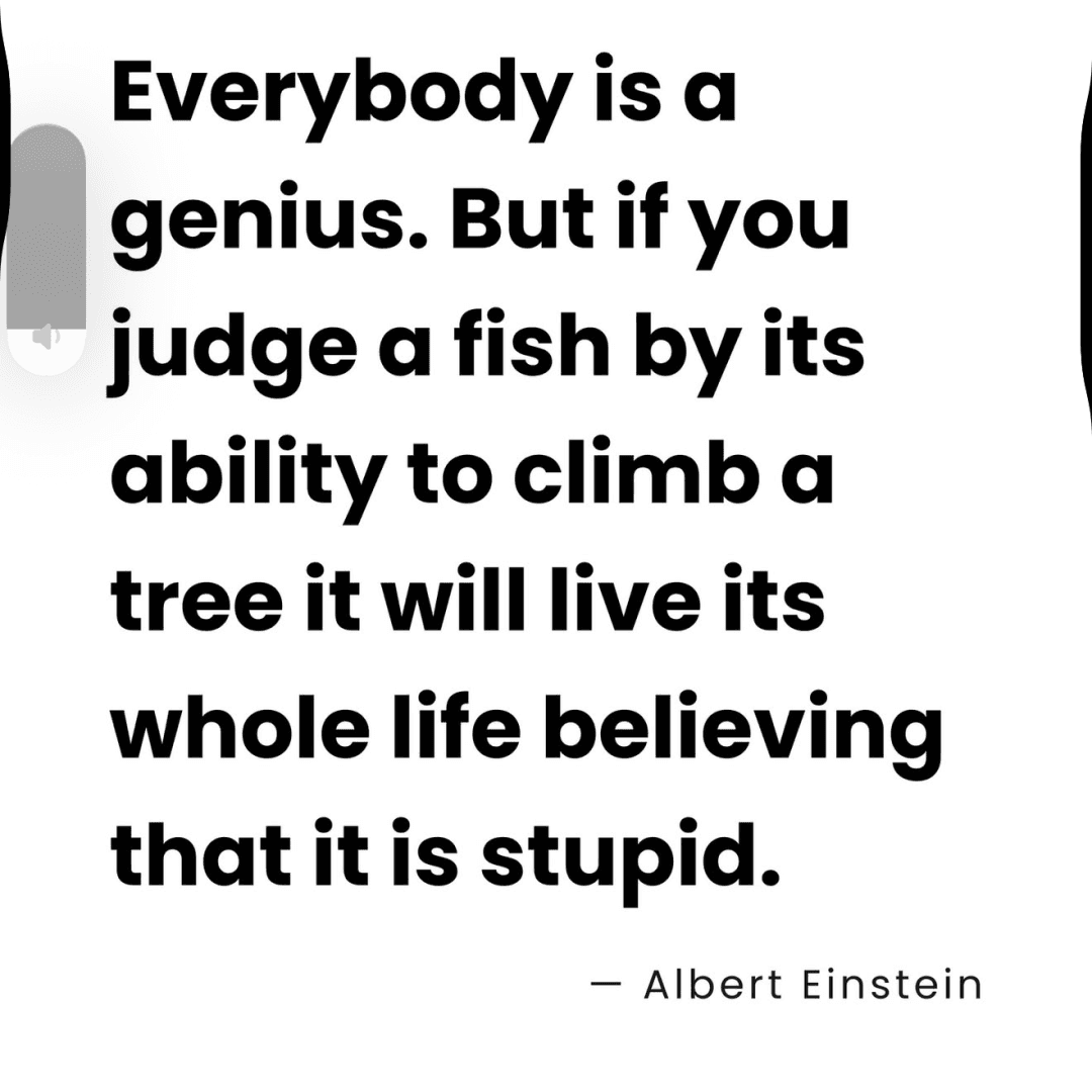 Everybody is a genius, if judged by their correct abilities, image 1 of 1