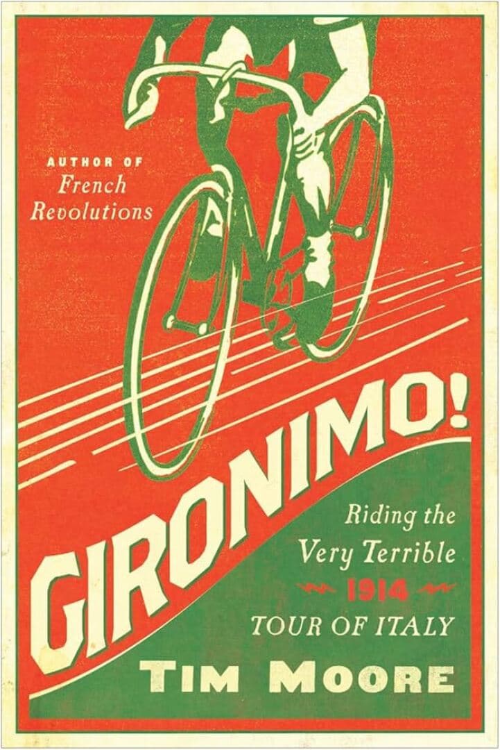 Gironimo!: Riding the Very Terrible 1914 Tour of Italy, image 1 of 1