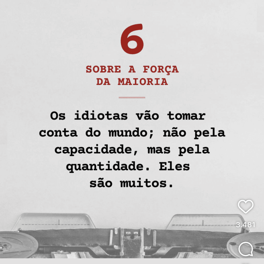 Os idiotas vão tomar conta do mundo, não pela capacidade, mas porque são muitos, image 1 of 1