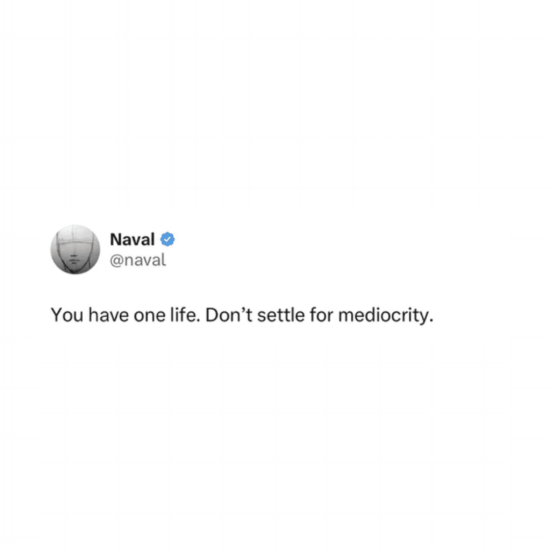 You have one life. Don’t settle for mediocrity, image 1 of 1
