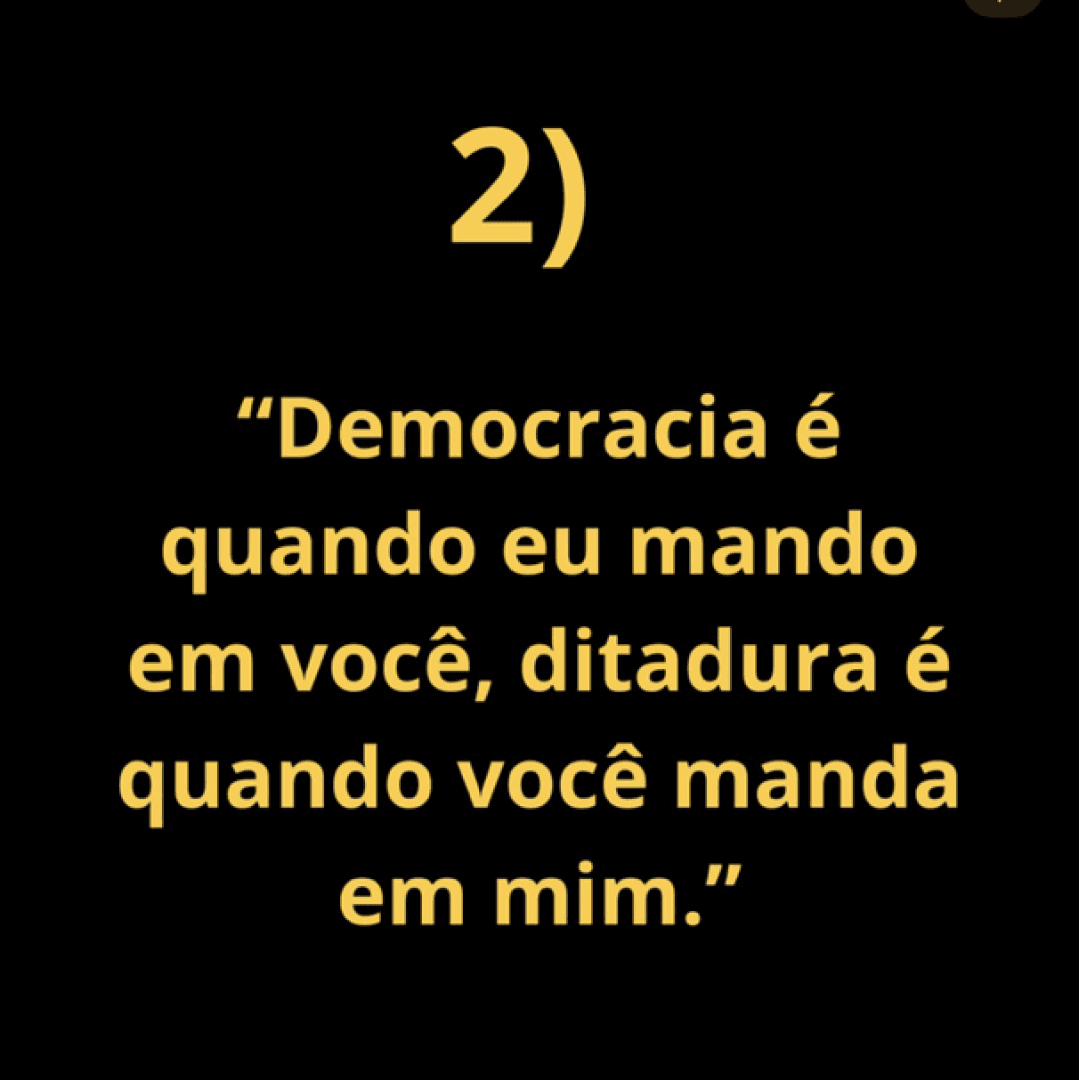 Democracia é quando eu mando em você, ditadora é quando você manda em mim, image 1 of 1