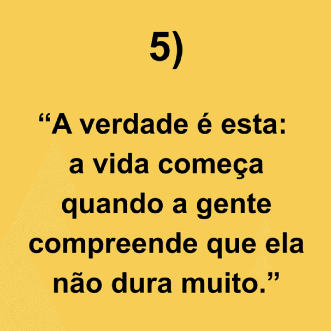 A vida começa quando agente compreende que ela não dura muito, image 1 of 1