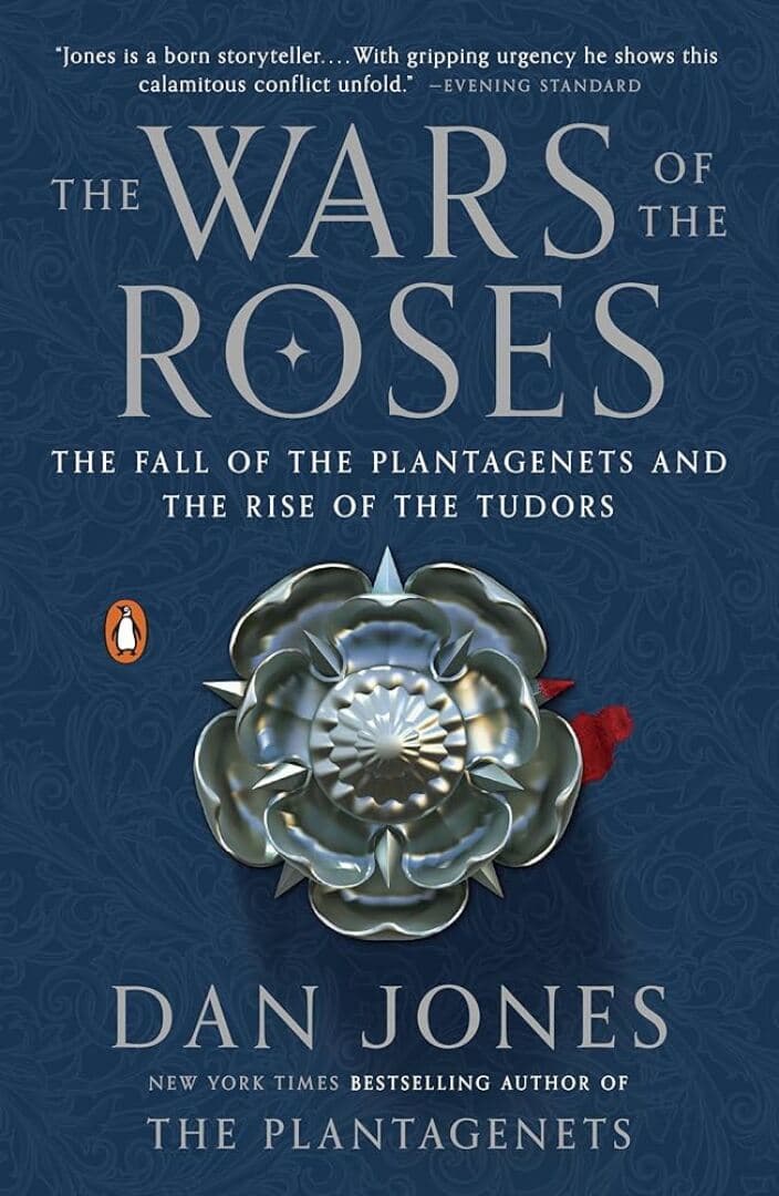 The Wars of the Roses: The Fall of the Plantagenets and the Rise of the Tudors, image 1 of 1