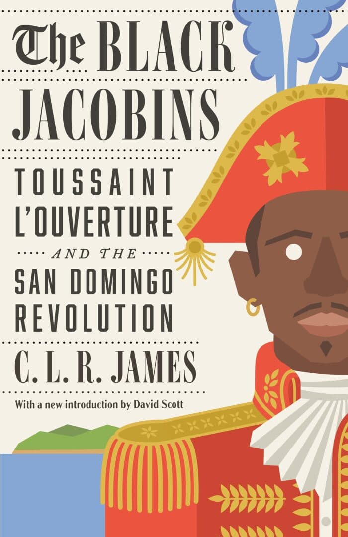 The Black Jacobins: Toussaint L’Ouverture and the San Domingo Revolution, image 1 of 1
