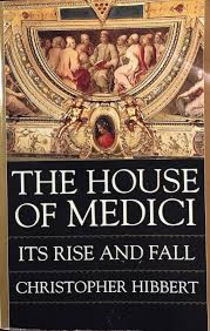The House of Medici: Its Rise and Fall, image 1 of 1
