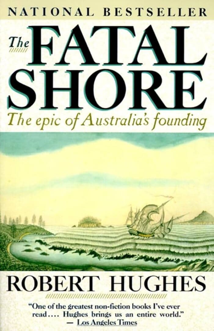 The Fatal Shore: The Epic of Australia’s Founding, image 1 of 1