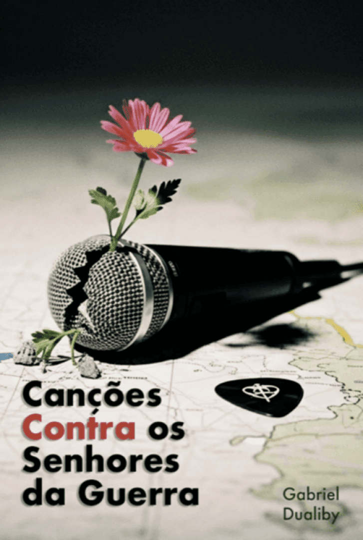 Canções Contra os Senhores da Guerra: Batalhas Cantadas em Tempos de Dissonância, image 1 of 1