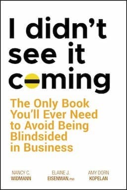 I Didn't See It Coming: The Only Book You'll Ever Need to Avoid Being Blindsided in Business, image 1 of 1