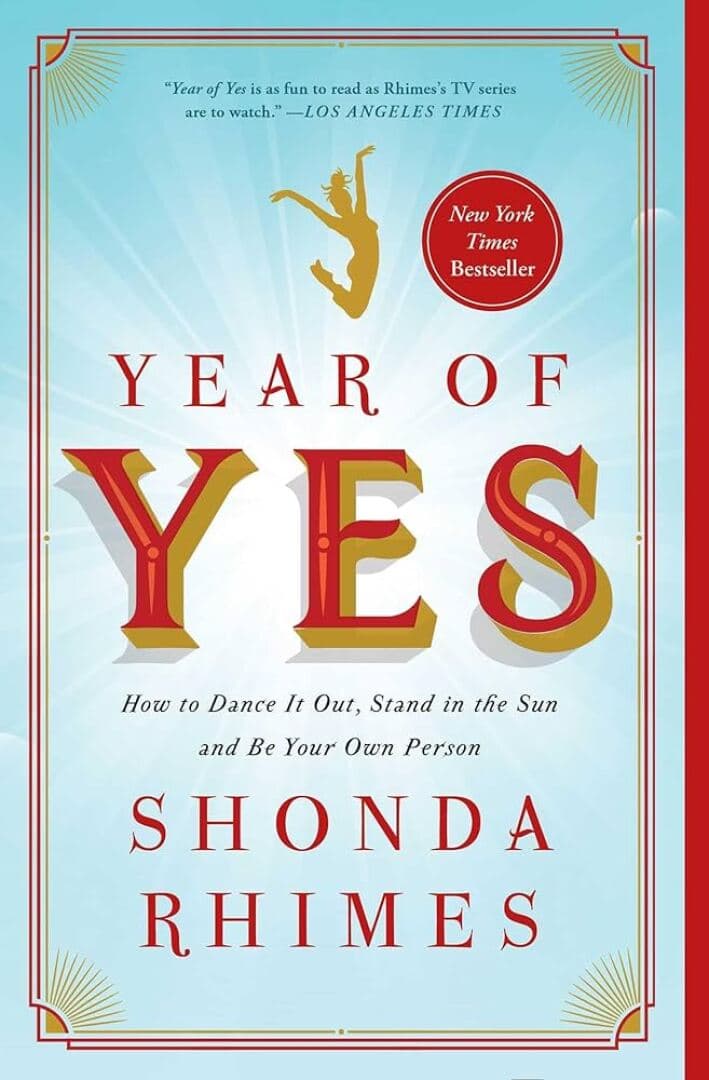 Year of Yes: How to Dance It Out, Stand In the Sun, and Be Your Own Person, image 1 of 1