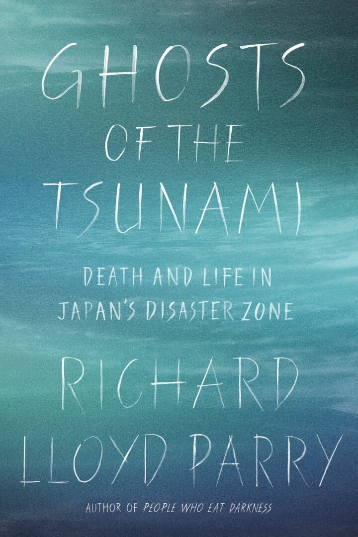 Ghosts of the Tsunami: Death and Life in Japan’s Disaster Zone, image 1 of 1