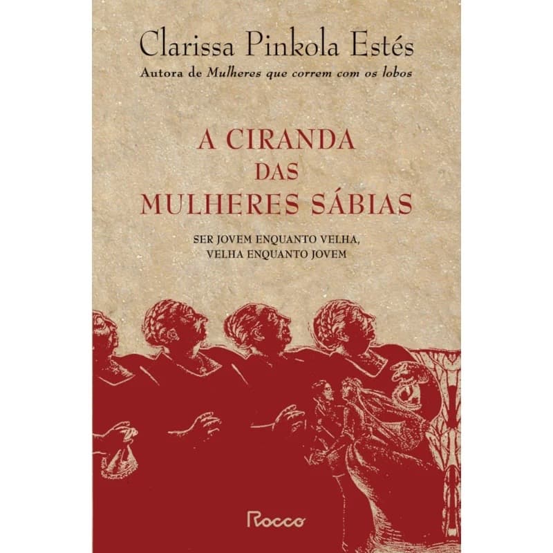 A ciranda das Mulheres Sábias - Clarissa Pinkola Estés, image 1 of 1
