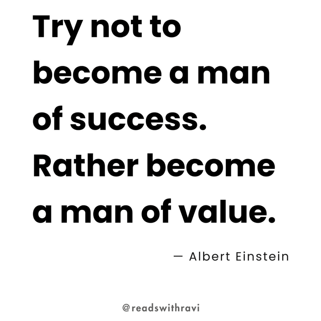 Try not to become a man of success, rather be a man of value, image 1 of 1